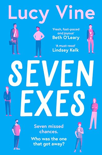 Seven Exes: The Brilliant Romantic Comedy About Relationships And Love