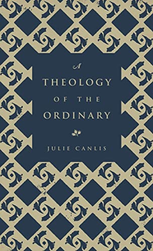 A Theology Of The Ordinary