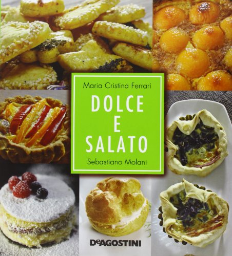 Dolce E Salato. Ediz. Illustrata