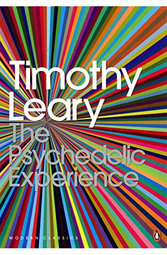 The Psychedelic Experience: A Manual Based On The Tibetan Book Of The Dead