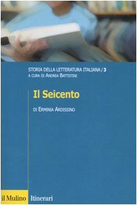 Storia Della Letteratura Italiana. Il Seicento (Vol. 3)