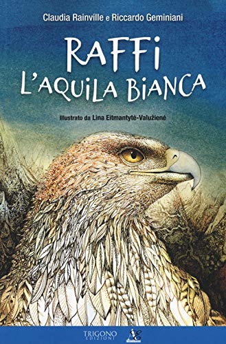 Raffi L'Aquila Bianca. Ediz. A Colori