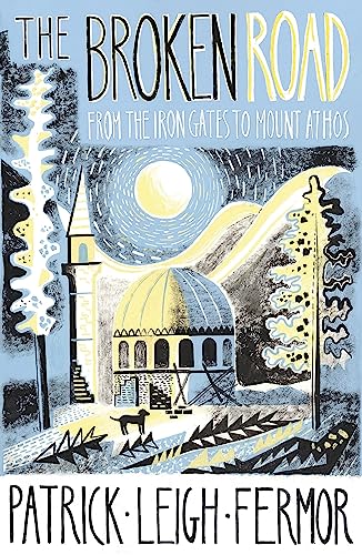 The Broken Road: From The Iron Gates To Mount Athos [Lingua Inglese]