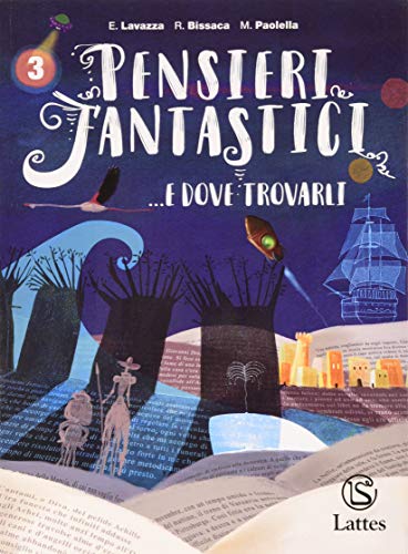 Pensieri Fantastici... E Dove Trovarli Per La Scuola Media. Con E-Book. Con Espansione Online. Con Libro: Letteratura-Guida All'Esame Di Stato (Vol. 3
