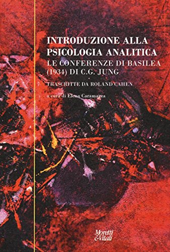 Introduzione Alla Psicologia Analitica. Le Conferenze Di Basilea (1934) Di C. G. Jung