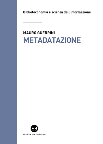 Metadatazione. La Catalogazione In Era Digitale