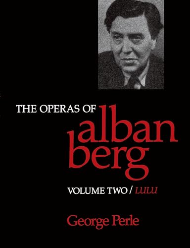The Operas Of Alban Berg, Volume Ii: Lulu: 2
