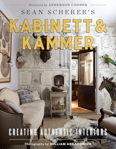 Sean Scherer'S Kabinett & Kammer: Creating Authentic Interiors