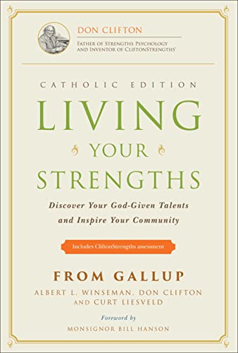 Living Your Strengths: Discover Your God-Given Talents And Inspire Your Community; Catholic Edition