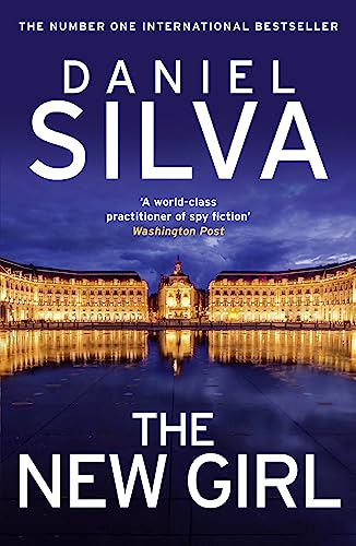 The New Girl: The Addictive, New International Spy Thriller From A New York Times Bestselling Author