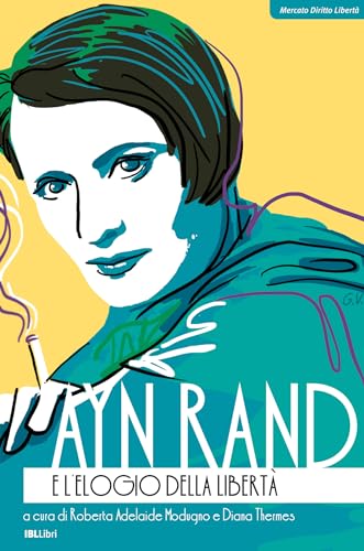 Ayn Rand E L'Elogio Della Libertà