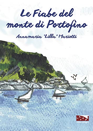Le Fiabe Del Monte Di Portofino