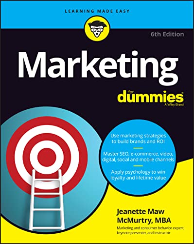 Marketing For Dummies: Use Marketing Strategies To Build Brands And Roi, Master Seo, E-Commerce, Video, Digital, Social And Mobile Channels, Apply Psy