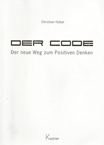 Der Code - Der Neue Weg Zum Positiven Denken