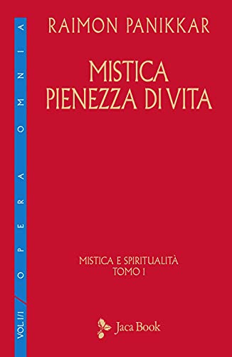 Mistica E Spiritualità. Mistica Pienezza Di Vita (Vol. 1)