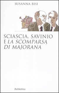 Sciascia, Savinio E «La Scomparsa Di Majorana»