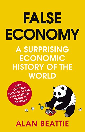 False Economy. A Surprising Economic History Of The World