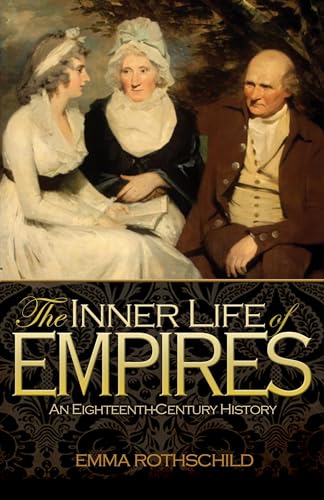 The Inner Life Of Empires: An Eighteenth-Century History