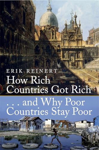 How Rich Countries Got Rich And Why Poor Countries Stay Poor