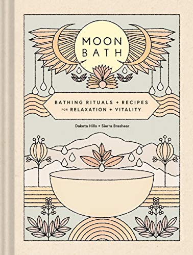 Moon Bath: Bathing Rituals And Recipes For Relaxation And Vitality