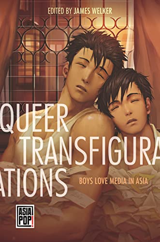 Queer Transfigurations: Boys Love Media In Asia