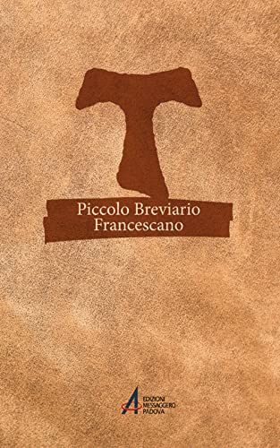 Piccolo Breviario Francescano. Pensieri E Preghiere Per Ogni Giorno