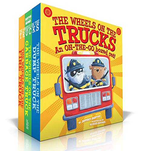 The Wheels On The Trucks: The Wheels On The Fire Truck; The Wheels On The Garbage Truck; The Wheels On The Dump Truck