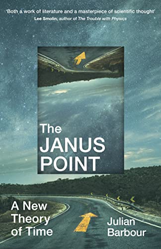 The Janus Point: A New Theory Of Time