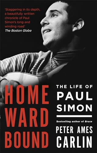 Homeward Bound. The Life Of Paul Simon