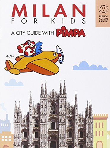 Milan For Kids. A City Guide With Pimpa. Ediz. Illustrata