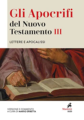 Gli Apocrifi Del Nuovo Testamento. Lettere E Apocalissi (Vol. 3)