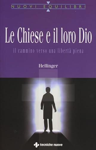 Le Chiese E Il Loro Dio. Il Cammino Verso Una Libertà Piena