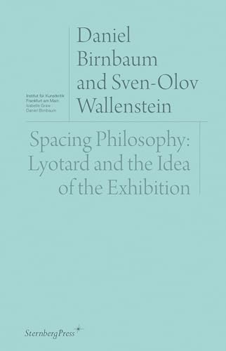 Spacing Philosophy: Lyotard And The Idea Of The Exhibition