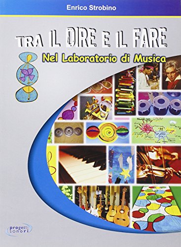 Tra Il Dire E Il Fare Nel Laboratorio Di Musica