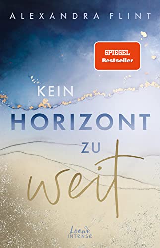 Kein Horizont Zu Weit (Tales Of Sylt, Band 1): Eine Ergreifende Liebesgeschichte Auf Der Wunderschönen Insel Sylt - New Adult-Reihenauftakt Von Spiege
