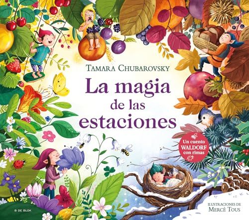 La Magia De Las Estaciones / The Magic Of The Seasons: Un Cuento Waldorf Con Rimas