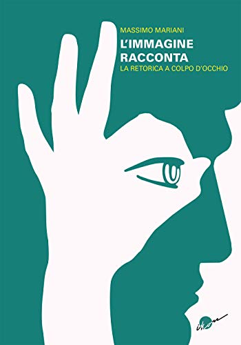 L'Immagine Racconta. La Retorica A Colpo D'Occhio