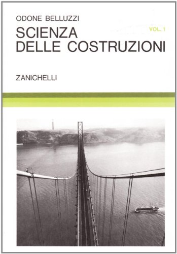 Scienza Delle Costruzioni (Vol. 1)