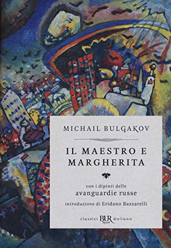 Il Il Maestro E Margherita. Con I Dipinti Delle Avanguardie Russe. Ediz. Deluxe