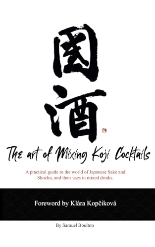 The Art Of Mixing Koji Cocktails