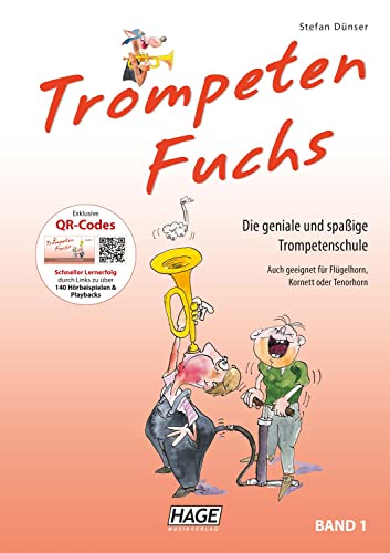 Trompeten Fuchs Band 1: Die Geniale Und Spaßige Trompetenschule: Die Geniale Und Spaßige Trompetenschule. Auch Geeignet Für Flügelhorn, Kornett Oder T