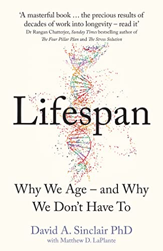 Lifespan: Why We Age – And Why We Don’T Have To