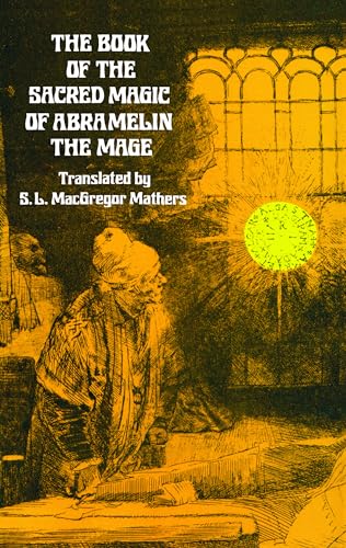 The Book Of The Sacred Magic Of Abramelin The Mage