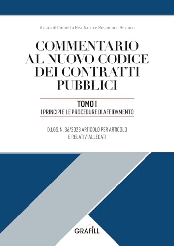 Commentario Al Nuovo Codice Dei Contratti Pubblici. I Principi E Le Procedure Di Affidamento (Vol. 1)