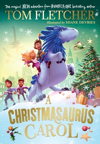 A Christmasaurus Carol: A Brand-New Festive Adventure From Number-One-Bestselling Author Tom Fletcher: 7