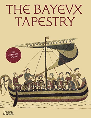The Bayeux Tapestry: The Complete Tapestry In Colour