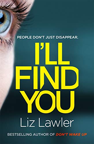 I'Ll Find You: The Most Pulse-Pounding Thriller You'Ll Read This Year From The Bestselling Author Of Don'T Wake Up