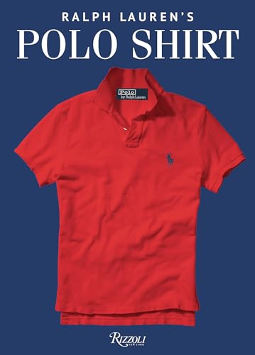 Ralph Lauren'S Polo Shirt: A Ralph Lauren Book