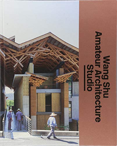 Wang Shu And Amateur Architecture Studio