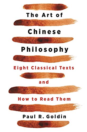 The Art Of Chinese Philosophy: Eight Classical Texts And How To Read Them